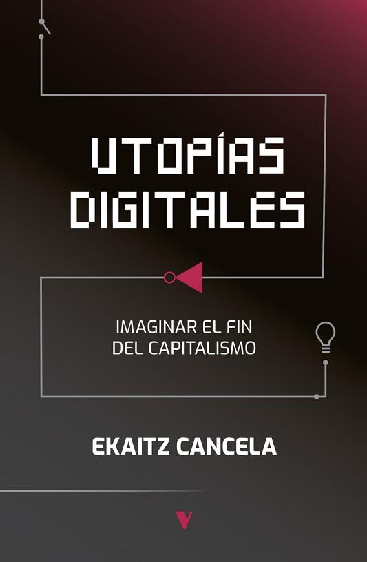 UTOPÍAS DIGITALES | 9788412571554 | CANCELA,EKAITZ | Libreria Geli - Librería Online de Girona - Comprar libros en catalán y castellano