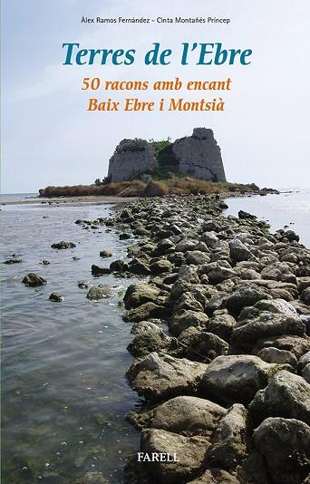 TERRES DE L'EBRE.50 RACONS AMB ENCANT.BAIX EBRE I MONTSIÀ | 9788492811625 | RAMOS FERNÁNDEZ,ÀLEX/MONTAÑÉS PRÍNCEP,CINTA | Llibreria Geli - Llibreria Online de Girona - Comprar llibres en català i castellà