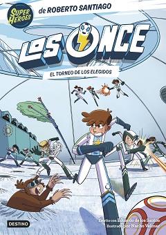 LOS ONCE-8.EL TORNEO DE LOS ELEGIDOS | 9788408294009 | SANTIAGO, ROBERTO/SANTOS MOLINA, EDUARDO DE LOS | Llibreria Geli - Llibreria Online de Girona - Comprar llibres en català i castellà