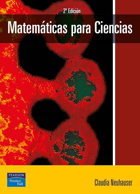 MATEMATICAS PARA CIENCIAS(2ª EDICION 2011) | 9788420542539 | NEUHAUSER,CLAUDIA | Llibreria Geli - Llibreria Online de Girona - Comprar llibres en català i castellà