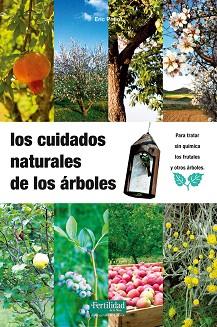 LOS CUIDADOS NATURALES DE LOS ARBOLES | 9788493630836 | PETIOT,ERIC | Llibreria Geli - Llibreria Online de Girona - Comprar llibres en català i castellà