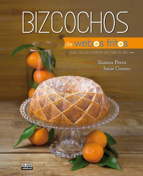 BIZCOCHOS DE WEBOS FRITOS | 9788403514157 | PEREZ,SUSANA | Llibreria Geli - Llibreria Online de Girona - Comprar llibres en català i castellà