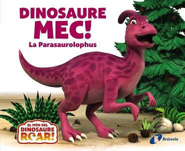 DINOSAURE MEC! LA PARASAUROLOPHUS | 9788413493817 | CURTIS, PETER | Llibreria Geli - Llibreria Online de Girona - Comprar llibres en català i castellà