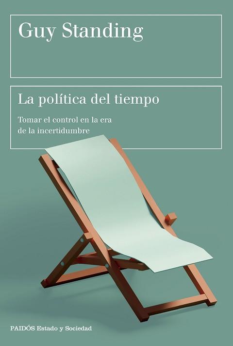 LA POLÍTICA DEL TIEMPO | 9788449342899 | STANDING, GUY | Libreria Geli - Librería Online de Girona - Comprar libros en catalán y castellano