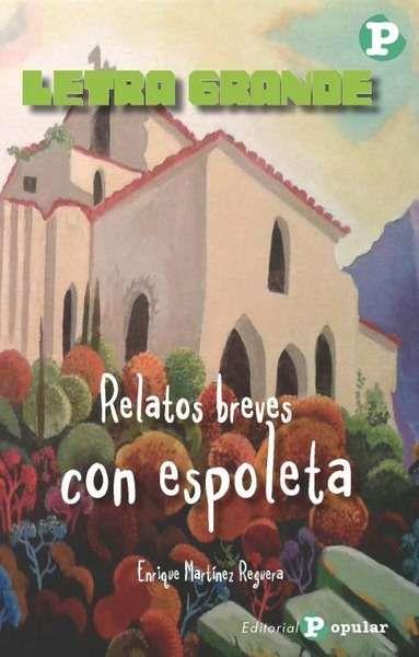 RELATOS BREVES CON ESPOLETA(LETRA GRANDE) | 9788478846511 | MARTINEZ REGUERA, ENRIQUE | Libreria Geli - Librería Online de Girona - Comprar libros en catalán y castellano