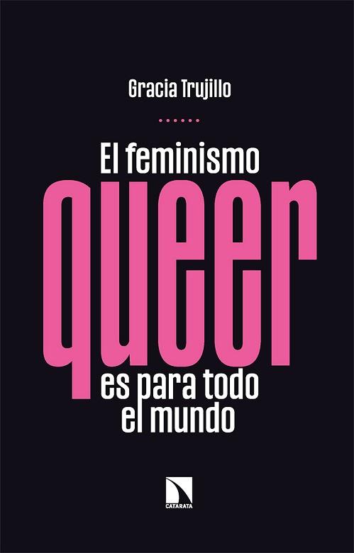 EL FEMINISMO QUEER ES PARA TODO EL MUNDO | 9788413523958 | TRUJILLO,GRACIA | Llibreria Geli - Llibreria Online de Girona - Comprar llibres en català i castellà