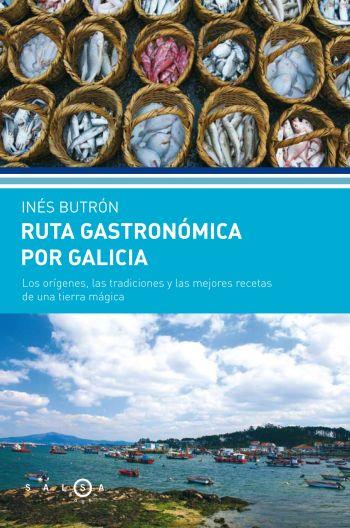 RUTA GASTRONOMICA POR GALICIA | 9788496599451 | BUTRON PARRA,INES | Libreria Geli - Librería Online de Girona - Comprar libros en catalán y castellano