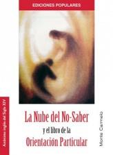 LA NUBE DEL NO-SABER Y EL LIBRO DE LA ORIENTACION PARTICULAR | 9788483531464 | ANÓNIMO INGLÉS DEL SIGLO XIV | Llibreria Geli - Llibreria Online de Girona - Comprar llibres en català i castellà