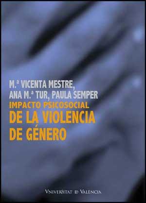 IMPACTO PSICOSOCIAL DE LA VIOLENCIA DE GENERO | 9788437069883 | MESTRE ESCRIVA,VICENTA/TUR,A/SAMPER,P | Libreria Geli - Librería Online de Girona - Comprar libros en catalán y castellano