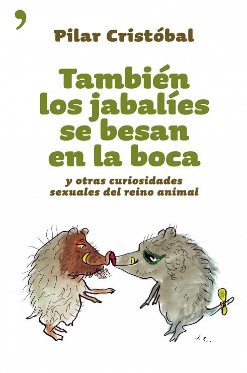 TAMBIEN LOS JABALIES SE BESAN EN LA BOCA | 9788484604501 | CRISTOBAL,PILAR | Libreria Geli - Librería Online de Girona - Comprar libros en catalán y castellano