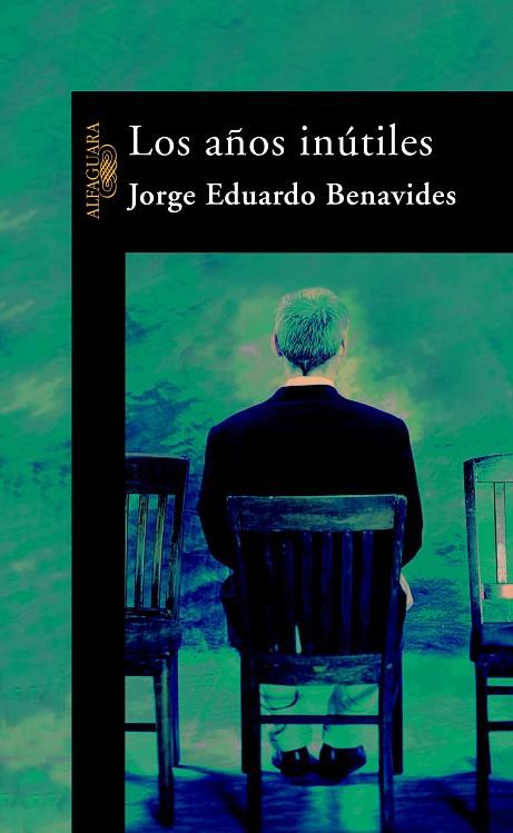 LOS AÑOS INUTILES | 9788420443683 | BENAVIDES,JORGE EDUARDO | Llibreria Geli - Llibreria Online de Girona - Comprar llibres en català i castellà