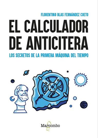 EL CALCULADOR DE ANTICITERA | 9788426737922 | FERNÁNDEZ CUETO, FLORENTINO BLAS | Llibreria Geli - Llibreria Online de Girona - Comprar llibres en català i castellà