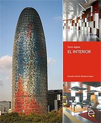 TORRE AGBAR.EL INTERIOR | 9788483019108 | GARCIA-VENTOSA LOPEZ,GERARDO | Libreria Geli - Librería Online de Girona - Comprar libros en catalán y castellano