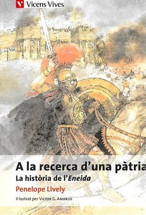 A LA RECERCA D'UNA PÀTRIA.LA HISTÒRIA DE L'ENEIDA (ADAPTACIÓ DE PENELOPE LIVELY) | 9788431681401 | VIRGILI/AMBRUS,VICTOR G. (IL) | Libreria Geli - Librería Online de Girona - Comprar libros en catalán y castellano