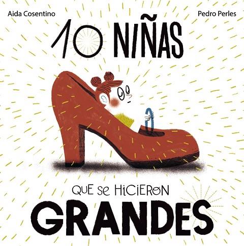 10 NIÑAS QUE SE HICIERON GRANDES | 9788469626252 | COSENTINO,AIDA | Llibreria Geli - Llibreria Online de Girona - Comprar llibres en català i castellà