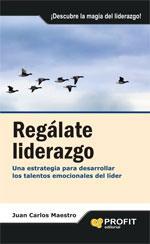 REGALATE LIDERAZGO | 9788496998988 | MAESTRO,JUAN CARLOS | Libreria Geli - Librería Online de Girona - Comprar libros en catalán y castellano