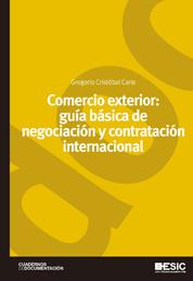 COMERCIO EXTERIOR: GUÍA BÁSICA DE NEGOCIACIÓN Y CONTRATACIÓN INTERNACIONAL | 9788473567831 | CRISTÓBAL CARLE,GREGORIO | Llibreria Geli - Llibreria Online de Girona - Comprar llibres en català i castellà