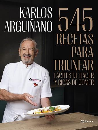 545 RECETAS PARA TRIUNFAR | 9788408294467 | ARGUIÑANO, KARLOS | Libreria Geli - Librería Online de Girona - Comprar libros en catalán y castellano