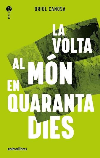 LA VOLTA AL MÓN EN QUARANTA DIES | 9788419659835 | ORIOL CANOSA | Llibreria Geli - Llibreria Online de Girona - Comprar llibres en català i castellà