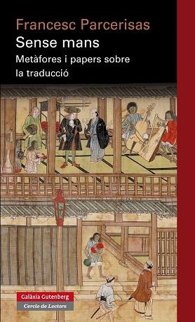 SENSE MANS.METAFORES I PAPERS SOBRE LA TRADUCCIO | 9788415863113 | PARCERISAS,FRANCESC | Libreria Geli - Librería Online de Girona - Comprar libros en catalán y castellano