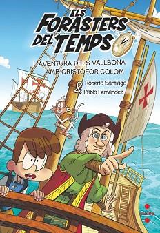 ELS FORASTERS DEL TEMPS-18.L'AVENTURA DELS VALLBONA AMB CRISTÒFOR COLOM | 9788466158183 | SANTIAGO, ROBERTO/FERNÁNDEZ BERROCAL, PABLO | Llibreria Geli - Llibreria Online de Girona - Comprar llibres en català i castellà