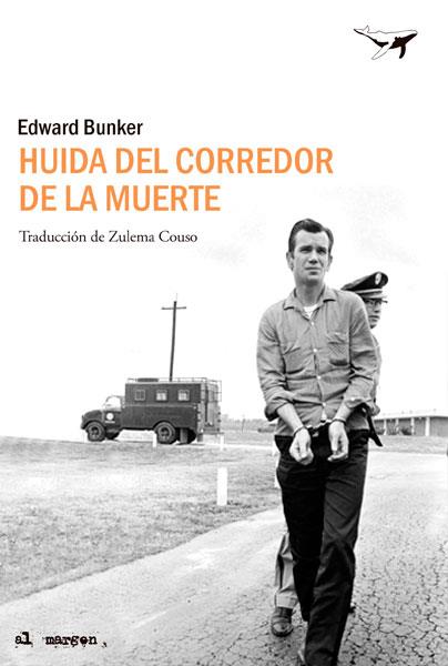 HUIDA DEL CORREDOR DE LA MUERTE | 9788494236723 | BUNKER,EDWARD | Libreria Geli - Librería Online de Girona - Comprar libros en catalán y castellano