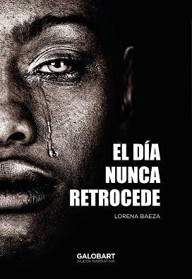 EL DIA QUE NUNCA RETROCEDE | 9788412865011 | BAEZA,LORENA | Llibreria Geli - Llibreria Online de Girona - Comprar llibres en català i castellà