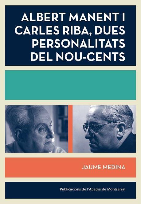 ALBERT MANENT I CARLES RIBA,DUES PERSONALITATS DEL NOU-CENTS | 9788498837698 | MEDINA,JAUME | Llibreria Geli - Llibreria Online de Girona - Comprar llibres en català i castellà