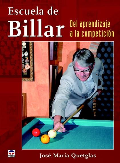 ESCUELA DE BILLAR.DEL APRENDIZAJE A LA COMPETICIÓN | 9788479029975 | QUETGLAS,JOSÉ MARÍA | Llibreria Geli - Llibreria Online de Girona - Comprar llibres en català i castellà