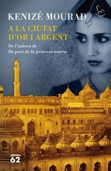 A LA CIUTAT D'OR I ARGENT | 9788429767353 | MOURAD,KENIZE | Llibreria Geli - Llibreria Online de Girona - Comprar llibres en català i castellà
