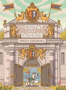 LA CIUTAT DELS GOSSOS | 9788466154109 | KUCHARSKA, NIKOLA | Libreria Geli - Librería Online de Girona - Comprar libros en catalán y castellano