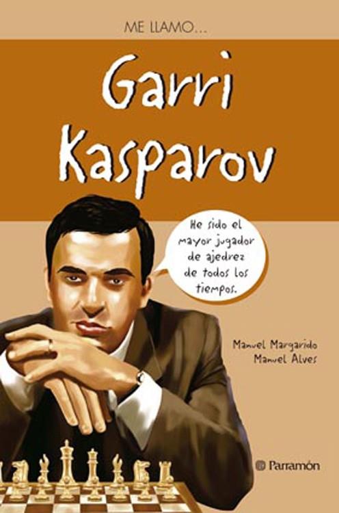 ME LLAMO GARRI KASPAROV | 9788434240889 | MARGARIDO,MANUEL/ALVES,MANUEL | Llibreria Geli - Llibreria Online de Girona - Comprar llibres en català i castellà