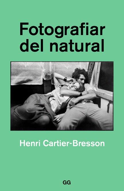 FOTOGRAFIAR DEL NATURAL | 9788425230561 | CARTIER-BRESSON,HENRI | Llibreria Geli - Llibreria Online de Girona - Comprar llibres en català i castellà