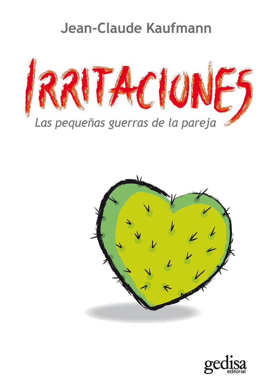 IRRITACIONES.LAS PEQUEÑAS GUERRAS DE LA PAREJA | 9788497842952 | KAUFMANN,JEAN CLAUDE | Libreria Geli - Librería Online de Girona - Comprar libros en catalán y castellano