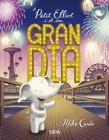 EL PETIT ELLIOT I EL SEU GRAN DIA | 9788416712328 | CURATO,MIKE | Llibreria Geli - Llibreria Online de Girona - Comprar llibres en català i castellà