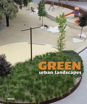 GREEN URBAN LANDSCAPES | 9788415223825 | INSTITUTO MONSA DE EDICIONES S.A. | Llibreria Geli - Llibreria Online de Girona - Comprar llibres en català i castellà