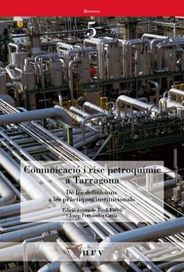 COMUNICACIO I RISC PETROQUIMIC A TARRAGONA | 9788484240952 | FARRE,JORDI/FERNANDEZ CAVIA,JOSEP (EDICIO DE...) | Llibreria Geli - Llibreria Online de Girona - Comprar llibres en català i castellà