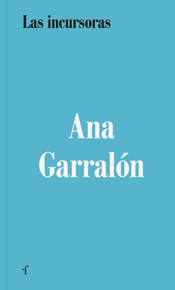 LAS INCURSORAS | 9788412757002 | GARRALON,ANA | Llibreria Geli - Llibreria Online de Girona - Comprar llibres en català i castellà