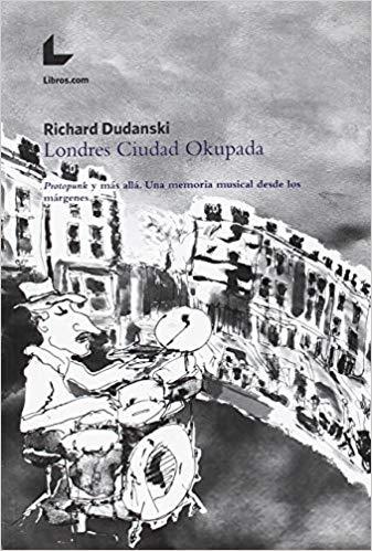 LONDRES CIUDAD OKUPADA | 9788417236144 | DUDANSKI,RICHARD | Llibreria Geli - Llibreria Online de Girona - Comprar llibres en català i castellà