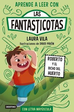 APRENDE A LEER CON LAS FANTASTICOTAS-10.ROBERTO Y EL BICHO DEL HUERTO | 9788408291367 | VILA, LAURA | Llibreria Geli - Llibreria Online de Girona - Comprar llibres en català i castellà