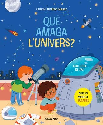 QUÈ AMAGA L'UNIVERS? LLIBRE AMB SOLAPES | 9788413894669 | SÁNCHEZ,ROCÍO | Libreria Geli - Librería Online de Girona - Comprar libros en catalán y castellano