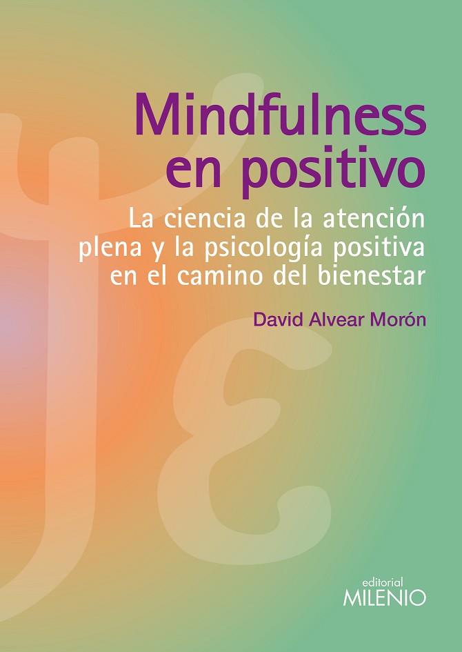 MINDFULNESS EN POSITIVO | 9788497436748 | ALBEAR MORÓN,DAVID | Llibreria Geli - Llibreria Online de Girona - Comprar llibres en català i castellà