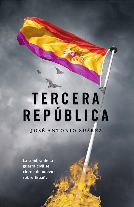 TERCERA REPUBLICA | 9788498005745 | SUAREZ,JOSE ANTONIO | Libreria Geli - Librería Online de Girona - Comprar libros en catalán y castellano