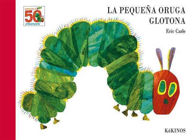 LA PEQUEÑA ORUGA GLOTONA(50 ANIVERSARIO) | 9788417074609 | CARLE,ERIC | Llibreria Geli - Llibreria Online de Girona - Comprar llibres en català i castellà