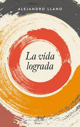 LA VIDA LOGRADA | 9788434425385 | LLANO,ALEJANDRO | Llibreria Geli - Llibreria Online de Girona - Comprar llibres en català i castellà