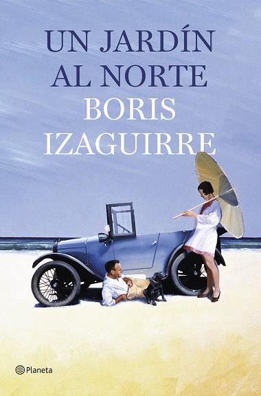 UN JARDÍN AL NORTE | 9788408135630 | IZAGUIRRE,BORIS | Llibreria Geli - Llibreria Online de Girona - Comprar llibres en català i castellà