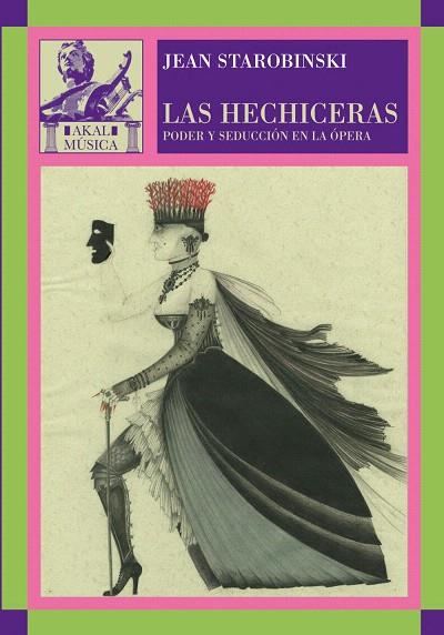 LAS HECHICERAS.PODER Y SEDUCCION EN LA OPERA | 9788446024842 | STAROBINSKI,JEAN | Llibreria Geli - Llibreria Online de Girona - Comprar llibres en català i castellà