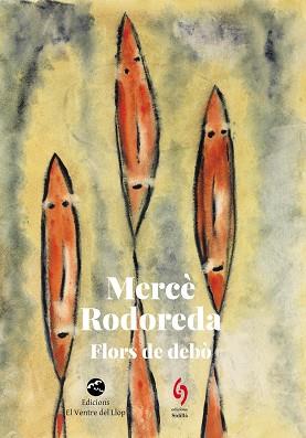 FLORS DE DEBÒ | 9788412818567 | RODOREDA, MERCÈ | Llibreria Geli - Llibreria Online de Girona - Comprar llibres en català i castellà