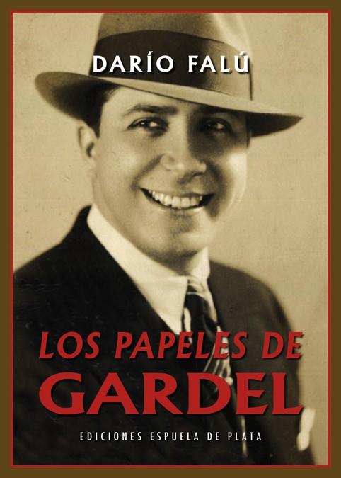 LOS PAPELES DE GARDEL | 9788416034758 | FALÚ,DARÍO | Llibreria Geli - Llibreria Online de Girona - Comprar llibres en català i castellà