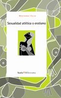 SEXUALIDAD ATLETICA O EROTISMO | 9788498880069 | CALVO,MONTSERRAT | Libreria Geli - Librería Online de Girona - Comprar libros en catalán y castellano